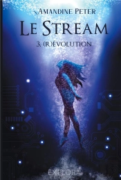 Le Stream : (R)Évolution