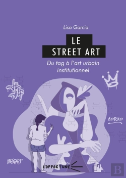 Bertrand.pt - Le Street Art: Du Tag À L'Art Urbain Institutionnel