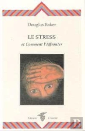 Le Stress Et Comment L'Affronter