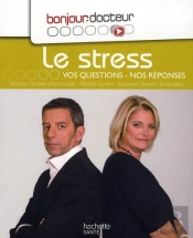 Le Stress, Vos Questions, Nos Réponses