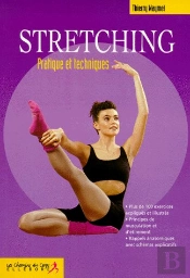 Le Stretching ; Pratiques Et Techniques