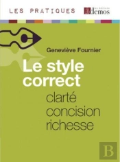 Le Style Correct ; Clarté, Concision, Richesse (Édition 2010)