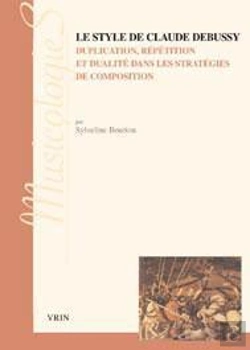 Bertrand.pt - Le Style De Claude Debussy ; Duplication, Répétition Et Dualité Dans Les Stratégies De Composition