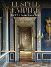 Le Style Empire : L'Hôtel De Beauharnais À Paris ; La Résidence De L'Ambassadeur D'Allemagne À Paris
