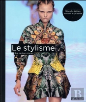 Le Stylisme - Nouvelle Edition Revue Et Augmentee