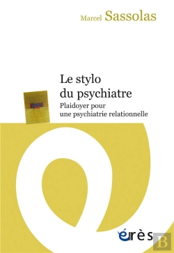 Bertrand.pt - Le Stylo Du Psychiatre - Plaidoyer Pour Une Psychiatrie Relationnelle