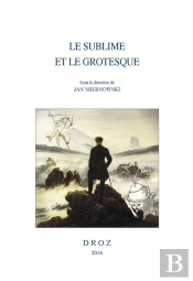 Le Sublime Et Le Grotesque