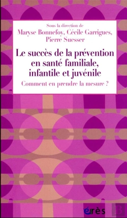 Bertrand.pt - Le Succès De La Prévention En Santé Familiale, Infantile Et Juvénile : Comment En Prendre La Mesure ?