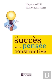 Le Succès Par La Pensée Constructive
