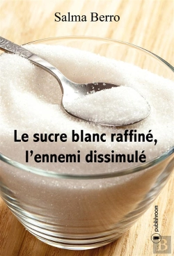 Bertrand.pt - Le Sucre Blanc Raffine, L'Ennemi Dissimule