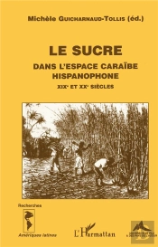 Le Sucre Dans L'Espace Caraïbe Hispanophone Xix Et Xx Siècles