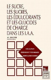 Le Sucre, Les Sucres, Les Edulcorants Et Les Glucides De Charge Dans Les Iaa