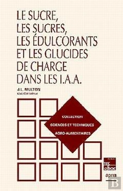 Bertrand.pt - Le Sucre, Les Sucres, Les Edulcorants Et Les Glucides De Charge Dans Les Iaa