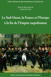 Le Sud-Ouest, La France Et L'Europe À La Fin De L'Empire Napoléonien