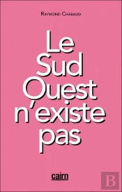 Le Sud-Ouest N'Existe Pas