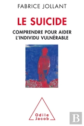 Le Suicide ; Comprendre Et Aider L'Individu Vulnérable