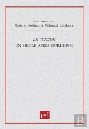 Le Suicide, Un Siècle Après Durkheim