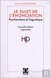 Le Sujet De L'Énonciation ; Psychanalyse Et Linguistique