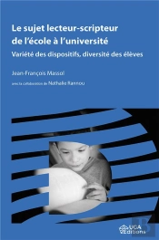 Le Sujet Lecteur-Scripteur De L'Ecole A L'Universite. Variete Des Dis Positifs, Diversite Des Eleves