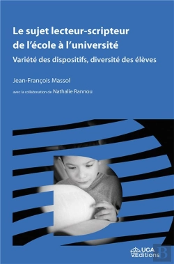 Bertrand.pt - Le Sujet Lecteur-Scripteur De L'Ecole A L'Universite. Variete Des Dis Positifs, Diversite Des Eleves