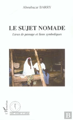 Bertrand.pt - Le Sujet Nomade ; Lieux De Passage Et Liens Symboliques