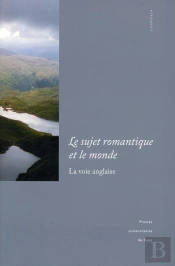 Le Sujet Romantique Et Le Monde ; La Voie Anglaise