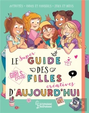 Le Super Guide Des Filles Creatives D'Aujourd'Hui