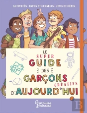 Le Super Guide Des Garçons Créatifs D'Aujourd'Hui