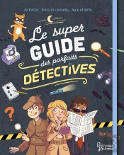 Le Super Guide Des Parfaits Détectives