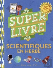 Le Super Livre Des Petits Scientifiques En Herbes