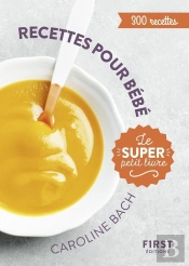 Le Super Petit Livre - Recettes Pour Bebe