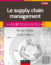 Le Supply Chain Management - En 37 Fiches-Outils