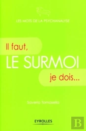 Le Surmoi : Il Faut, Je Dois...