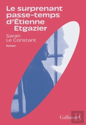 Le Surprenant Passe-Temps D'Étienne Etgazier