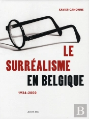 Le Surréalisme En Belgique 1924-2000