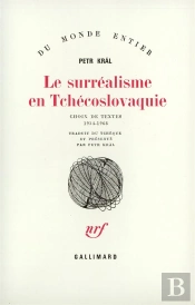Le Surrealisme En Tchecoslovaquie (Choix De Textes (1934-1968))