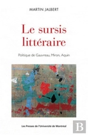 Le Sursis Littéraire ; Politique De Gauvreau, Miron, Aquin