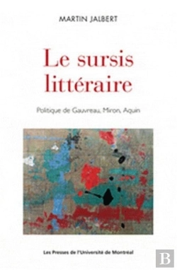 Bertrand.pt - Le Sursis Littéraire ; Politique De Gauvreau, Miron, Aquin