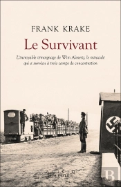 Le Survivant : L'Incroyable Histoire De Wim Aloserij, Le Miraculé Qui A Survecu À Trois Camps De Concentration