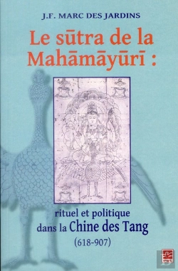 Bertrand.pt - Le Sutra De La Mahamayuri ; Rituel Et Politique Dans La Chine Des Tang (618-907)