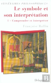 Le Symbole Et Son Interpretation T.1 ; Comprendre Et Interpreter