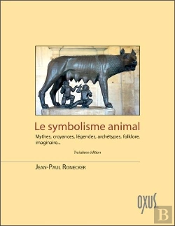 Bertrand.pt - Le Symbolisme Animal - Mythes, Croyances, Legendes, Archetypes, Folklore, Imaginaire...