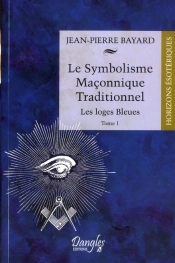 Le Symbolisme Maconnique Traditionnel T.1