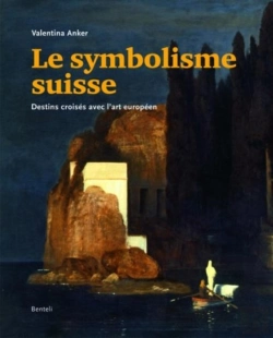 Bertrand.pt - Le Symbolisme Suisse ; Destins Croisés Avec L'Art Européen