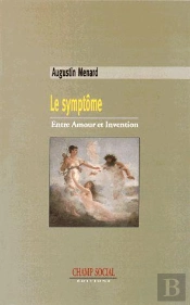 Le Symptome. Entre Amour Et Invention