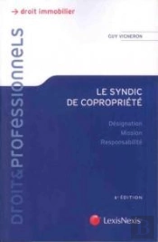 Le Syndic De Copropriété ; Désignation, Mission, Responsabilité (6e Édition)