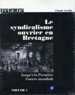 Bertrand.pt - Le Syndicalisme Ouvrier En Bretagne ; Jusqu'À La Première Guerre Mondiale