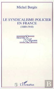 Le Syndicalisme Policier En France, 1880-1940