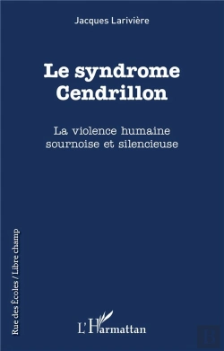 Bertrand.pt - Le Syndrome Cendrillon : La Violence Humaine Sournoise Et Silencieuse