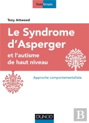 Le Syndrome D'Asperger Et L'Autisme De Haut Niveau - Approche Comportementaliste